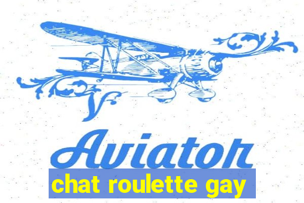 chat roulette gay